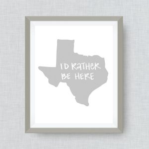 I'd Rather Be Here Texas Art Print - Hand Lettered, option of Gold Foil, Wedding Art, Kentucky Wedding Gift - 5x7 ink