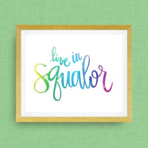 live in squalor - art print - bless this mess -option of foil, gold foil, girlboss, momlife - 5x7 ink