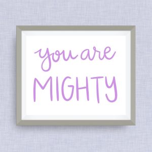 you are mighty print, option of gold foil print - 8x10 foil